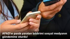 AFAD’ın panik yaratan bildirimi sosyal medyanın gündemine oturdu!