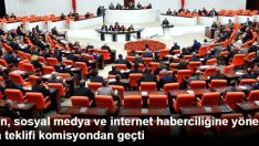 Basın, sosyal medya ve internet haberciliğine yönelik yasa teklifi komisyondan geçti