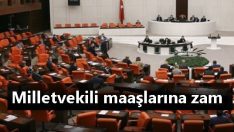 Milletvekili maaşlarına zam