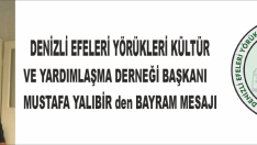 DENİZLİ EFELERİ YÖRÜKLERİ KÜLTÜR VE YARDIMLAŞMA DERNEĞİ BAŞKANI MUSTAFA YALIBİR