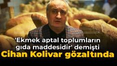 ‘Ekmek aptal toplumların gıda maddesidir’ demişti: Cihan Kolivar gözaltında