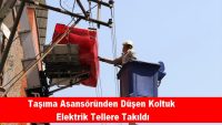 Taşıma Asansöründen Düşen Koltuk Elektrik Tellere Takıldı