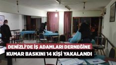 Denizli’de İş adamları derneğine kumar baskını 14 kişi yakalandı