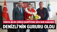Dünya Bilek Güreşi şampiyonu Şifa Nur Karaışık Denizli’nin gururu oldu