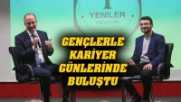 Gençlerle kariyer günlerinde buluştu