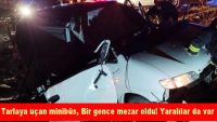 Tarlaya uçan minibüs, bir gence mezar oldu! Yaralılar da var