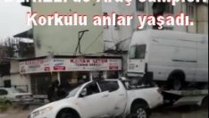 DENİZLİ’de Araç sahipleri  Korkulu anlar yaşadı.