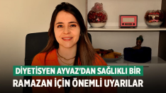 Diyetisyen Ayvaz’dan Sağlıklı Bir Ramazan için önemli uyarılar