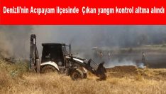 Denizli’nin Acıpayam ilçesinde çıkan yangın kontrol altına alındı