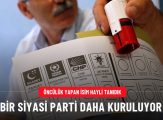 Milliyetçi kanatta bir parti daha kuruluyor!