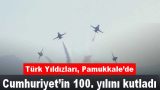 Türk Yıldızları, Cumhuriyet’in 100. yılını kutladı