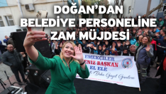 Doğan’dan Belediye Personeline Zam Müjdesi