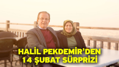 Halil Pekdemir’den 14 Şubat Sürprizi