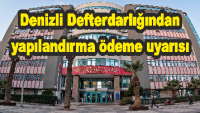 Denizli Defterdarlığından yapılandırma ödeme uyarısı