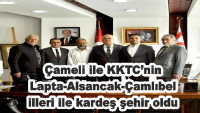 Çameli ile KKTC’nin Lapta-Alsancak-Çamlıbel illeri ile kardeş şehir oldu