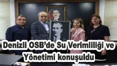 Denizli OSB’de Su Verimliliği ve Yönetimi konuşuldu