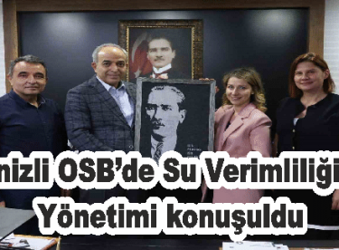 Denizli OSB’de Su Verimliliği ve Yönetimi konuşuldu