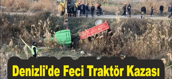 Denizli’de Feci Traktör Kazası
